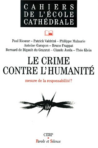 Le crime contre l'humanité : mesure de la responsabilité ? : actes du cycle des conférences Droit, l
