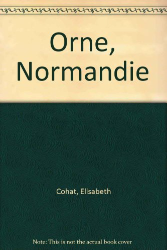 Normandie. Vol. 4. Orne