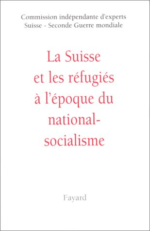 La Suisse et les réfugiés à l'époque du national-socialisme