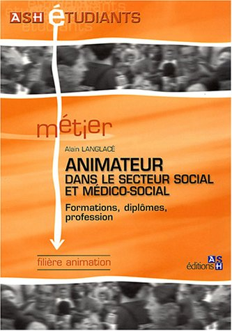 Animateur dans le secteur social et médico-social : formations, diplômes, profession