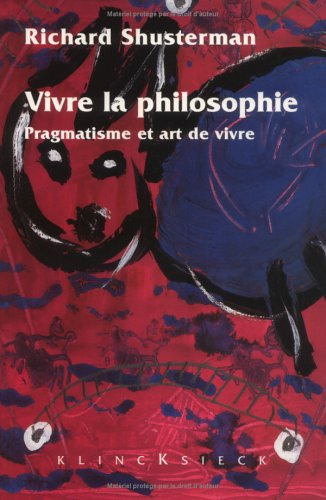 Vivre la philosophie : pragmatisme et art de vivre