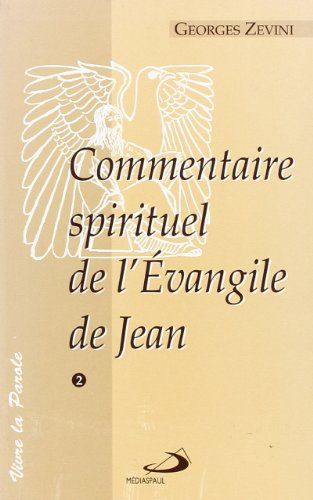 Commentaire spirituel de l'Evangile de saint Jean. Vol. 2