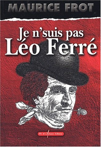 Je n'suis pas Léo Ferré