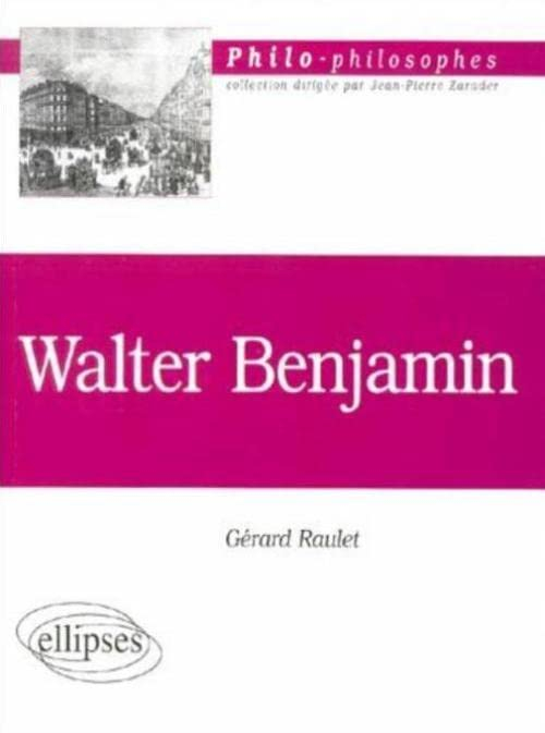Walter Benjamin (1892-1940) - Gérard Raulet