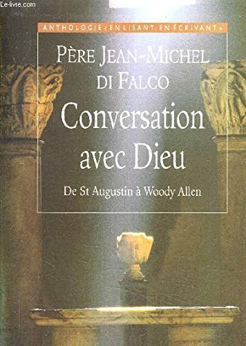 Conversation avec Dieu : de Saint Augustin à Woody Allen