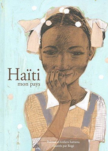 Haïti, mon pays : poèmes d'écoliers haïtiens
