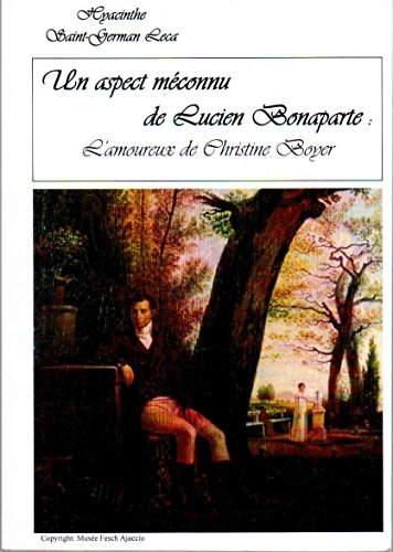 Un aspect méconnu de Lucien Bonaparte : L'amoureux de Christine Boyer