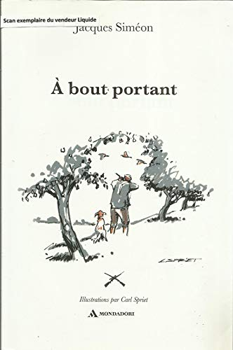 A bout portant - Préface Antoine Berton - Illustrations par Carl Spriet
