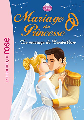Mariage de princesse. Vol. 6. Le mariage de Cendrillon
