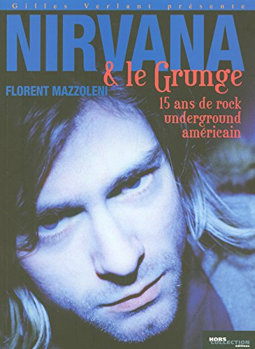 Nirvana & le grunge : 15 ans de rock underground américain