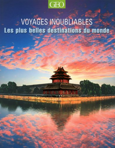 Voyages inoubliables : les plus belles destinations du monde