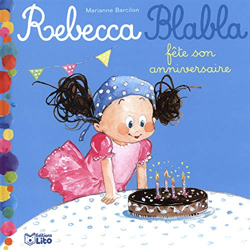 Rebecca Blabla. Vol. 7. Rebecca Blabla fête son anniversaire