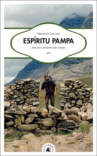 Espiritu pampa, sur les chemins des Andes