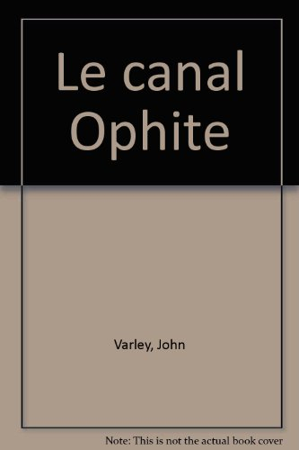 Le canal Ophite