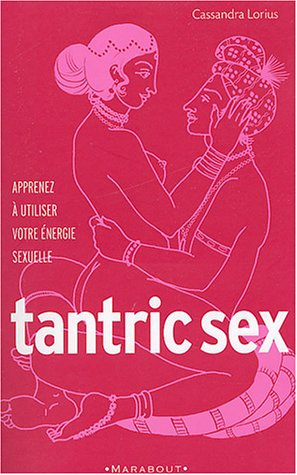 Tantric sex : apprenez à utliser votre énergie sexuelle