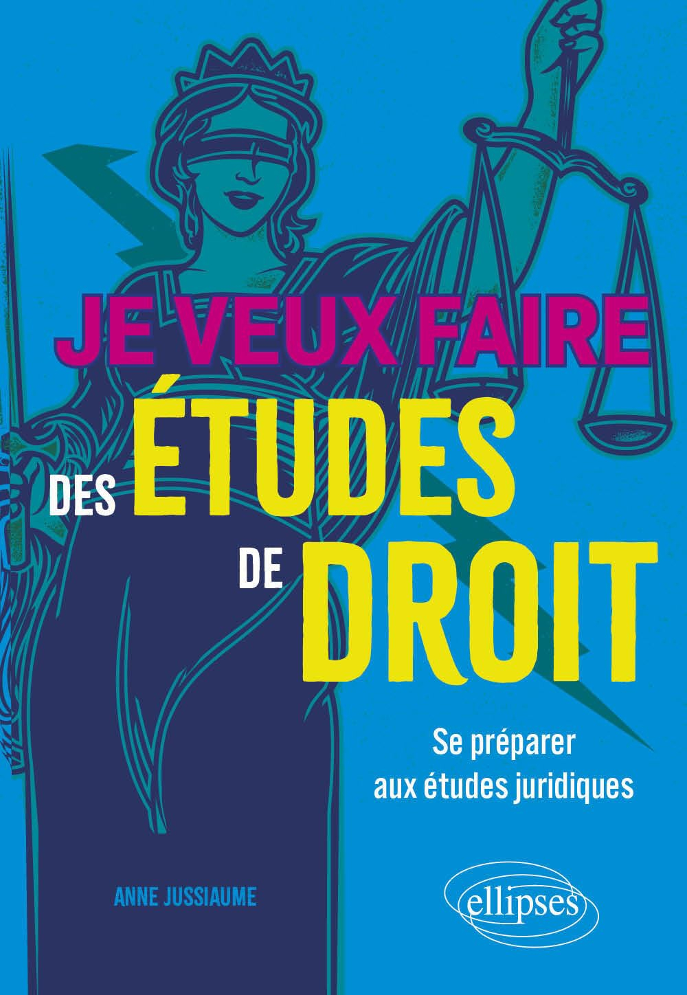 Je veux faire des études de droit : se préparer dès la terminale aux études juridiques