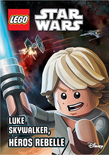 Lego Star Wars. Luke Skywalker, héros rebelle