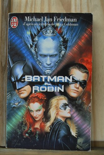 Batman et Robin : d'après un scénario de Akiva Goldsman