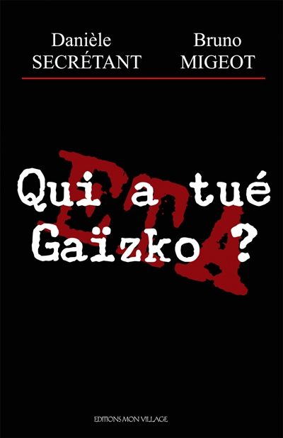 Qui a tué Gaïzko ?