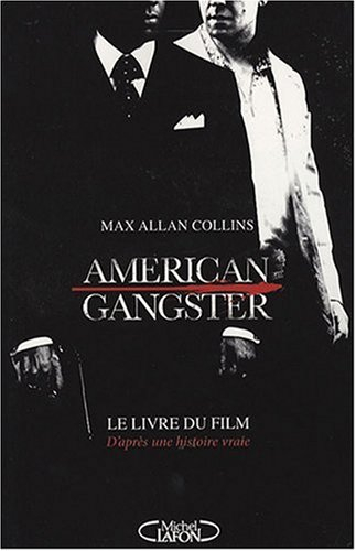 American gangster : d'après une histoire vraie