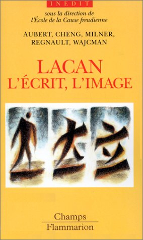 Lacan : l'écrit, l'image, la voix
