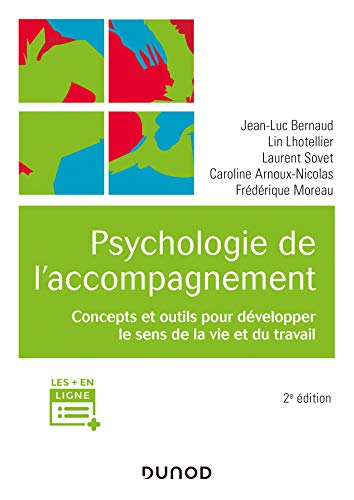 Psychologie de l'accompagnement : concepts et outils pour développer le sens de la vie et du travail