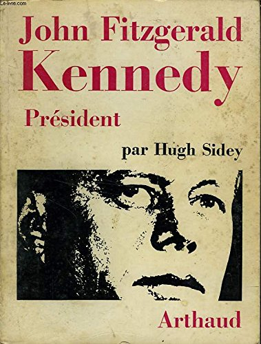 john fitzgerald kennedy, président. traduit de l'américain. 27 photographies