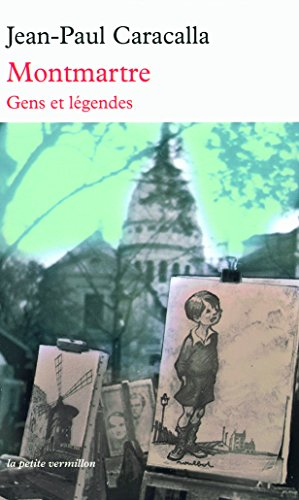Montmartre : gens et légendes