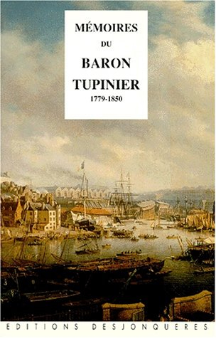 Mémoires du baron Tupinier : 1779-1850