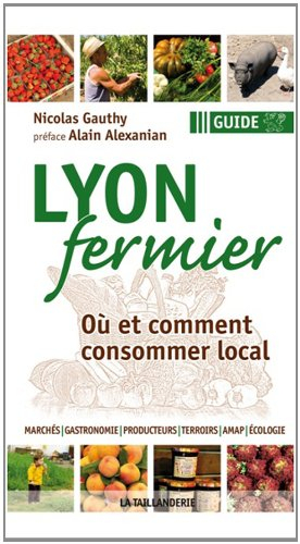 Lyon fermier : où et comment consommer local