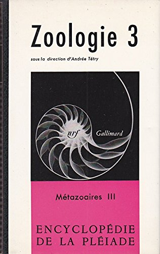 zoologie métazoaires tome iii encyclopédie de la pléiade