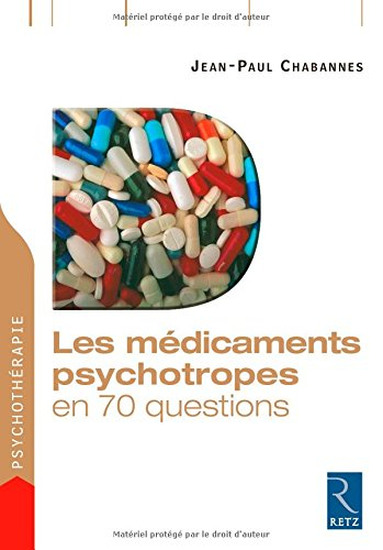 Les médicaments psychotropes en 70 questions