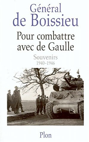 Pour combattre avec De Gaulle : 1940-1946 : souvenirs