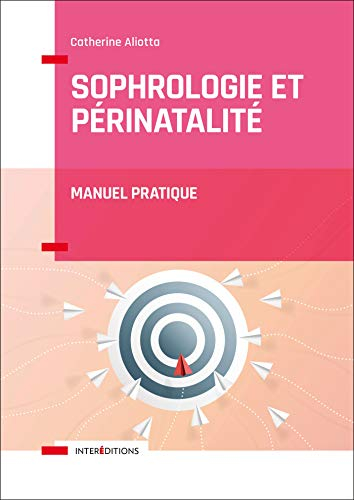 Sophrologie et périnatalité : manuel pratique