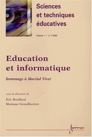 Sciences et techniques éducatives, n° 1 (2000). Education et informatique : hommage à Martial Vivet