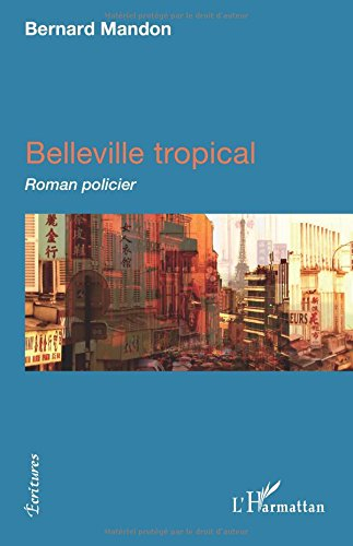Belleville tropical : roman policier