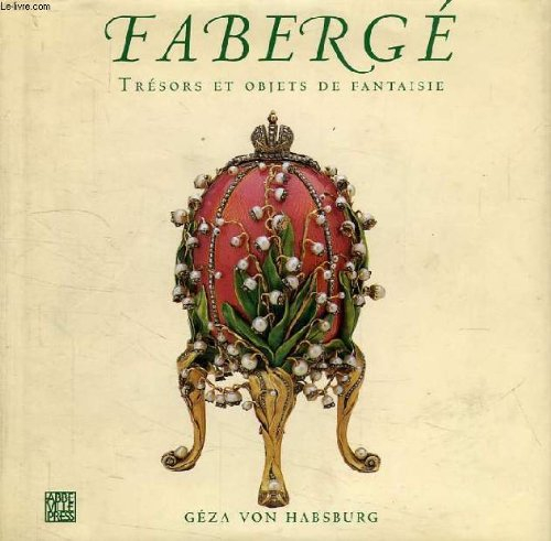 faberge. : trésors et objets de fantaisie