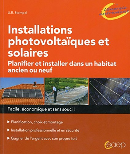 Installations photovoltaïques et solaires : planifier et installer dans un habitat ancien ou neuf
