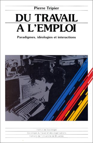 Du travail à l'emploi : paradigmes, idéologies et interactions