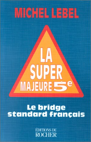 la super majeure cinquième. le bridge standard français