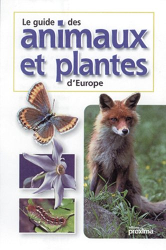 Le guide des animaux et plantes d'Europe