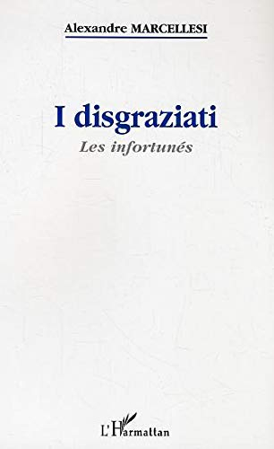 I disgraziati. Les infortunés