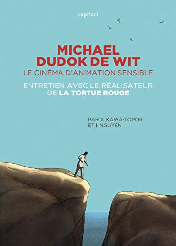 Michael Dudok de Wit, le cinéma d'animation sensible : entretien avec le réalisateur de La tortue ro