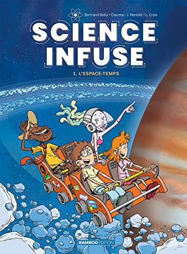 Science infuse. Vol. 1. L'espace-temps