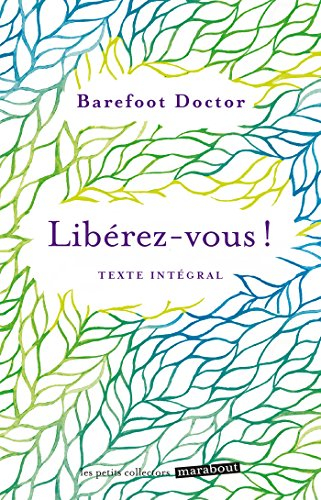 Libérez-vous ! : le meilleur antidote au stress, à la dépression et à tous les sentiments négatifs q