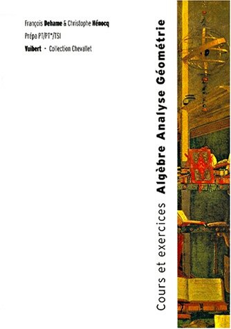 Mathématiques PT-TSI, cours et exercices : algèbre, analyse, géométrie