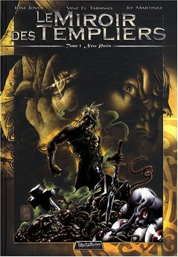 Le miroir des Templiers. Vol. 1. New Paris