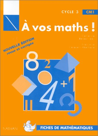 A vos maths ! : CM1, fiches de mathématiques