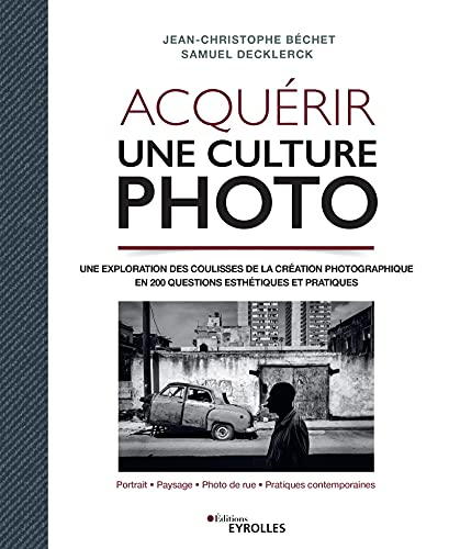 Acquérir une culture photo : une exploration des coulisses de la création photographique en 200 ques