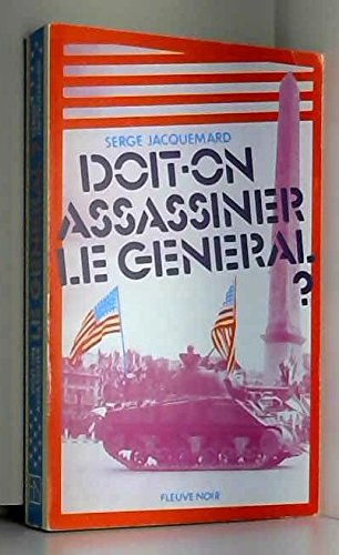 Doit-on assassiner le général ?